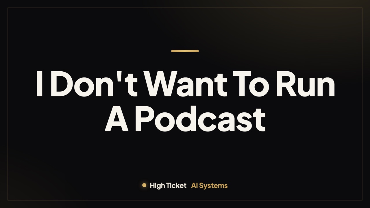 I don't want to run a podcast